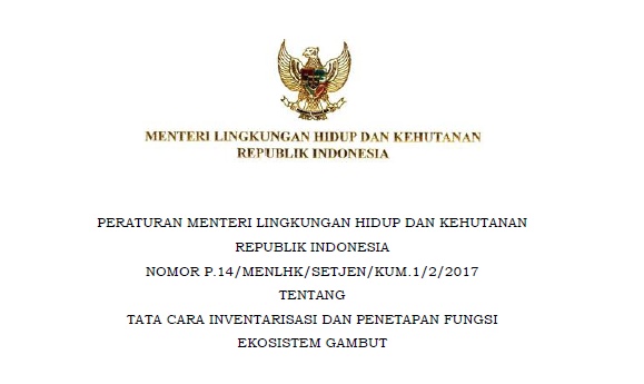 berita_459311_peraturan-menteri-lingkungan-hidup-dan-kehutanan-nomor-p-14-menlhk-setjen-kum-1-2-2017-tentang-tata-cara-inventarisasi-dan-penetapan-fungsi-ekosistem-gambut_20221003141445.png