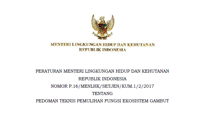 berita_984329_peraturan-menteri-lingkungan-hidup-dan-kehutanan-nomor-p-16-menlhk-setjen-kum-1-2-2017-tentang-pedoman-teknis-pemulihan-fungsi-ekosistem-gambut_20221003141709.png